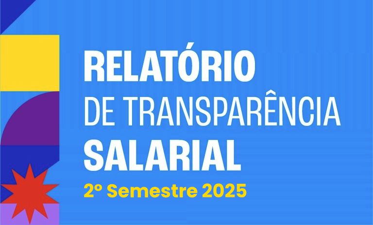 Relatório de Transparência e Igualdade Salarial de Mulheres e Homens - 2º Semestre 2025
